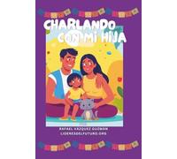 Charlando con Mi Hija: 100 preguntas para conocerla mejor