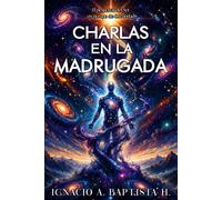 Charlas en la Madrugada: El despertar del Ser en tiempo de Oscuridad