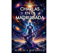 Charlas en la Madrugada: El despertar del Ser en tiempo de Oscuridad