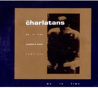 Charlatans - Me. In Time