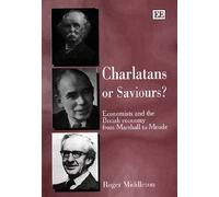 Charlatans or Saviours?: Economists and the British Economy from by Roger Middleton (1998-09-01)