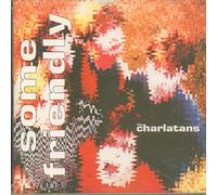 Charlatans - Some Friendly