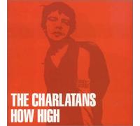 Charlatans, the - How High