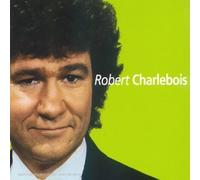 Charlebois, Robert - Les Talents du siècle - Best Of