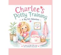 Charlee’s Potty Training: A Big Girl Adventure