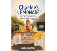Charlee's Lemonade: What Every Entrepreneur Already Knew at Age Nine