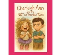 Charleigh-Ann and The NOT So Terrible Twos