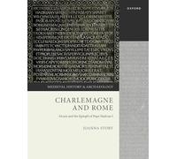 Charlemagne and Rome: Alcuin and the Epitaph of Pope Hadrian I (Medieval History and Archaeology)