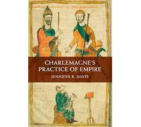 Charlemagne's Practice of Empire