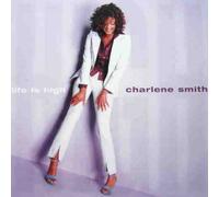 Charlene Smith - Life Is High (CD)