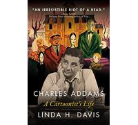 Charles Addams: A Cartoonist's Life