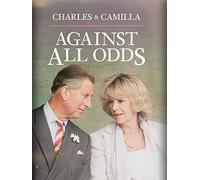 Charles and Camilla: Against All Odds