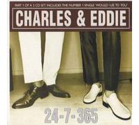 Charles and Eddie - 24-7-365 (CD1)