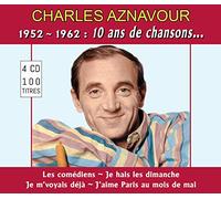 Charles Aznavour - 1952 - 1962 : 10 Ans de Chansons...