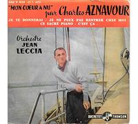 Charles Aznavour - "Mon Coeur à Nu" : Je Te Donnerai / Ce Sacré Piano / Je Ne Peux Pas Rentrer Chez Moi / C'est Ca [Vinyle 45 tours 7" EP]