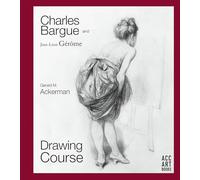 Charles Bargue and Jean-Léon Gérôme: Drawing Course
