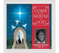 Charles Barnes & God's Joy - Come To The House Of God