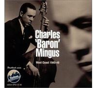 Charles Baron Mingus - West Coast 1945