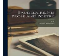 Charles Baudelaire Baudelaire, his Prose & Poetry Paperback Book Charles Baudelaire Multicolor