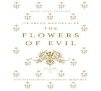 Charles Baudelaire Flowers of Evil: Dual Language & New Verse Translation Paperback Charles Baudelaire Multicolor