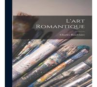 Charles Baudelaire L'art Romantique Hardcover Book Charles Baudelaire Multicolor