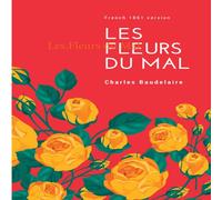 Charles Baudelaire Les Fleurs du Mal:French 1861 version Paperback Book Charles Baudelaire Multicolor