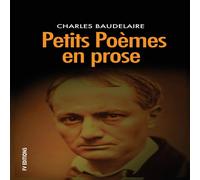 Charles Baudelaire Petits poemes en prose: Precede d'une note biographique intitulee Charles Baudelaire Multicolor