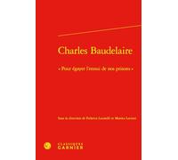 Charles Baudelaire: Pour Egayer l'Ennui de Nos Prisons (Rencontres, 673)
