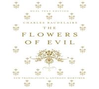 Charles Baudelaire The Flowers of Evil: Dual Language & New Verse Translation in White Charles Baudelaire White