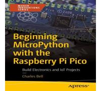 Charles Bell Beginning MicroPython with the Raspberry Pi Pico : Build Charles Bell Multicolor