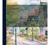 Charles Bell Facts Relating to the Early History of Chester, N.H., From the Charles Bell Multicolor