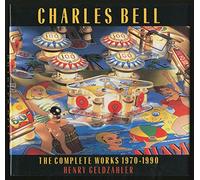 Charles Bell: The Complete Works, 1970-1990