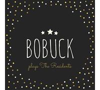 Charles Bobuck - Bobuck Plays The Residents