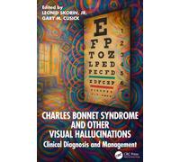 Charles Bonnet Syndrome and Other Visual Hallucinations : Clinical Diagnosis and Management