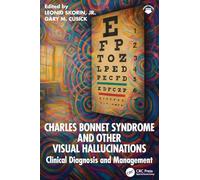 Charles Bonnet Syndrome and Other Visual Hallucinations: Clinical Diagnosis and Management