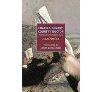 Charles Bovary, Country Doctor: Portrait of a Simple Man (New York Review Books Classics)