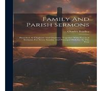 Charles Bradley Family & Parish Sermons: Preached At Clapham & Glasbury: Charles Bradley Multicolor