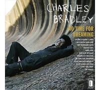 Charles Bradley - No Time for Dreaming (2011)