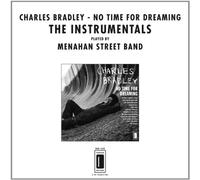 Charles Bradley - No Time For Dreaming - The Instrumentals [VINYL]