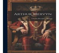 Charles Brockden Brown Arthur Mervyn Hardcover Book Charles Brockden Brown Multicolor