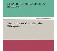 Charles Brockden Brown Memoirs of Carwin, the Biloquist Paperback Book Charles Brockden Brown Multicolor