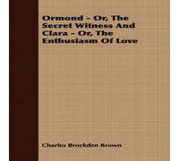 Charles Brockden Brown Ormond - Or, The Secret Witness Paperback Book Charles Brockden Brown Multicolor