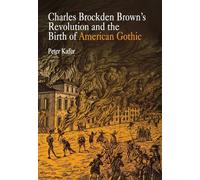 Charles Brockden Brown's Revolution and the Birth of American Gothic