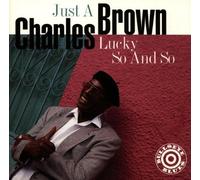 Charles Brown - Just a Lucky So and So