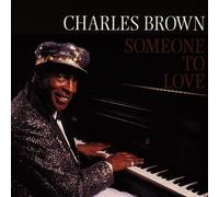 Charles Brown - Someone to Love