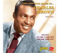 Charles Brown : The Cool Cool Blues of Charles Brown 1945-1961 CD 2 discs