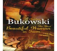 Charles Bukowski The Most Beautiful Woman in Town Paperback Book Charles Bukowski Multicolor