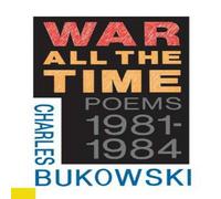 Charles Bukowski War All the Time Paperback Book Charles Bukowski Multicolor