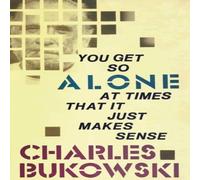 Charles Bukowski You Get So Alone at Times That It Just Makes Sense Paperback Book in White Charles Bukowski White