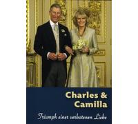 Charles & Camilla - Triumph einer verbotenen Liebe [DVD]